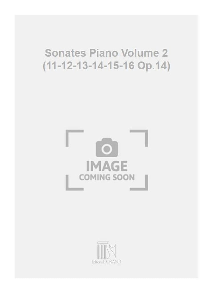 Sonates Piano Volume 2 (11-12-13-14-15-16 Op.14)
